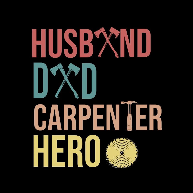 Carpenter Carpenter Carpenter Carpenter Dad Saying