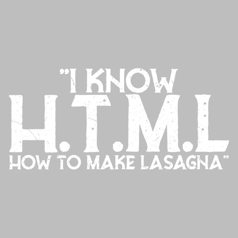 I Know HTML How To Make Lasagna