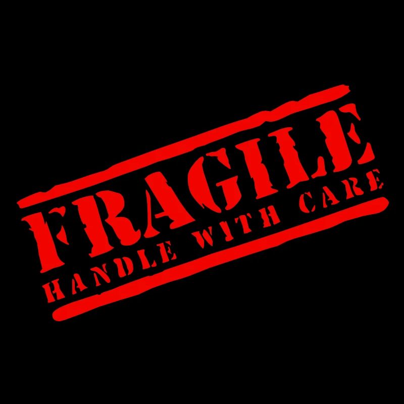 Fragile handle with care