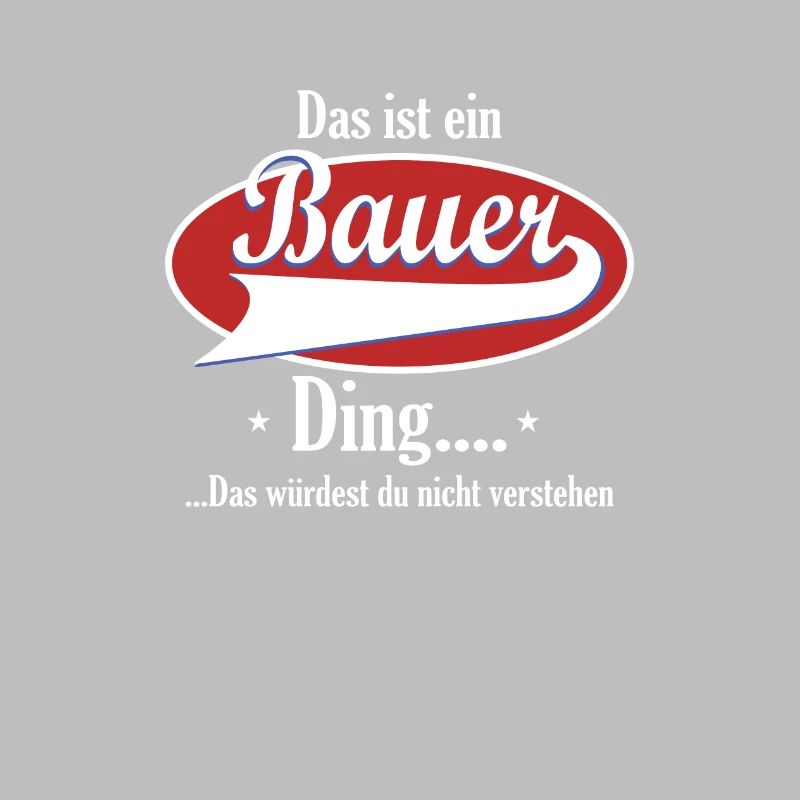 Das ist ein Bauer ding...