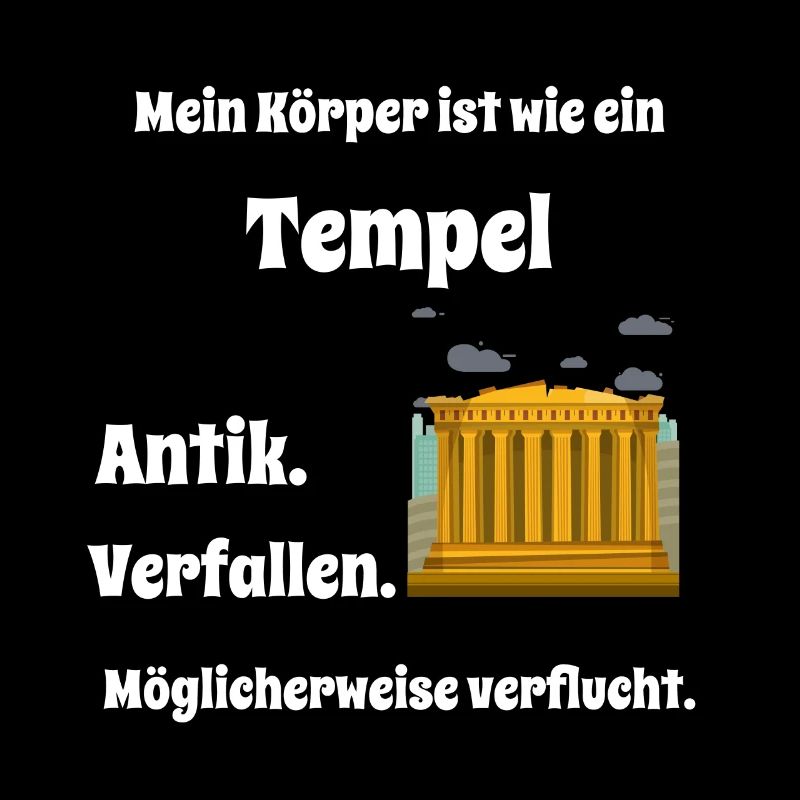 Mein Körper ist ein Tempel ,lustiger Spruch