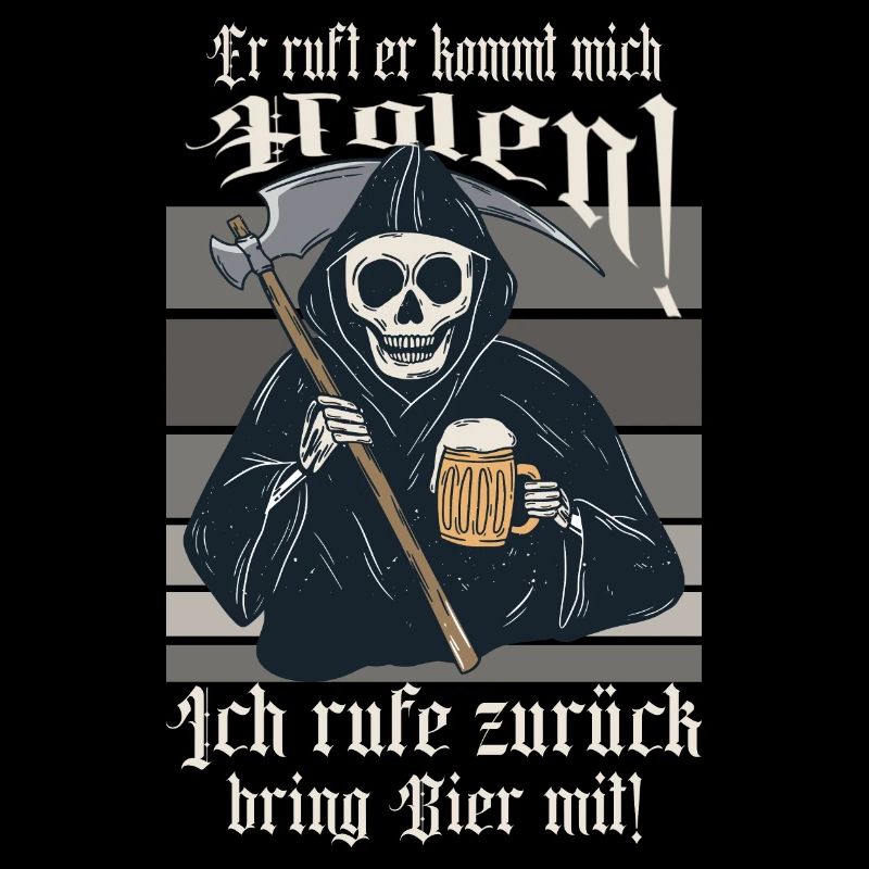 Er ruft ich komm dich holen !