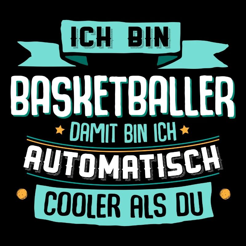 Ich bin Basketballer, damit bin ich cooler als du.