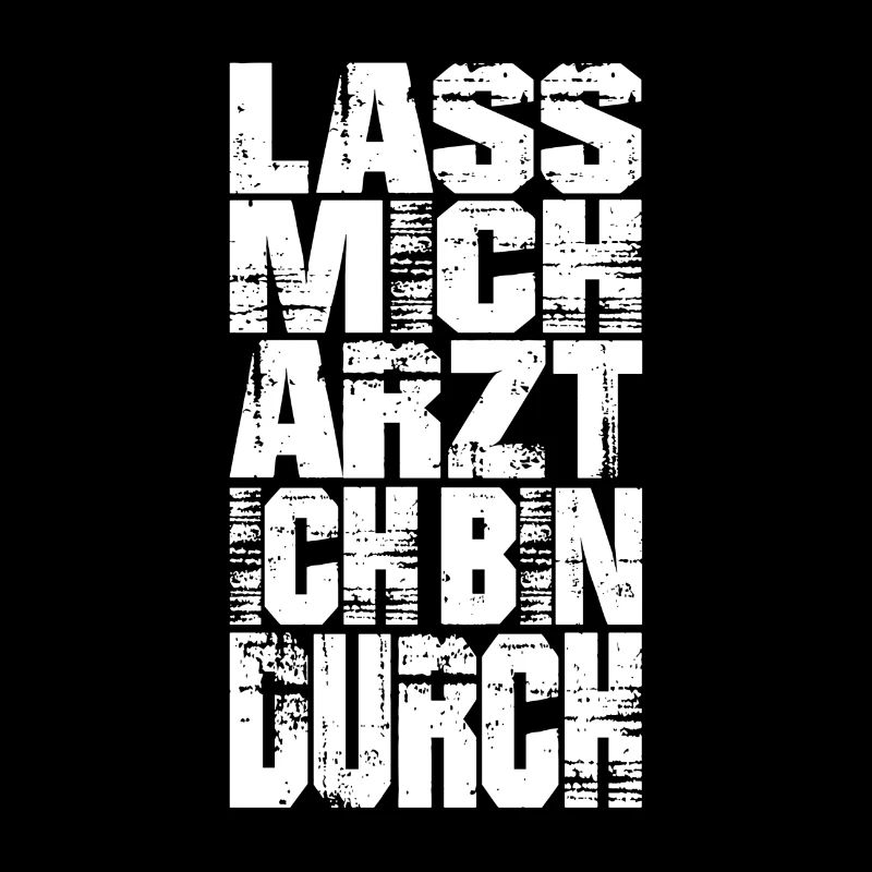 Lass mich Arzt ich bin durch Techno Shirt