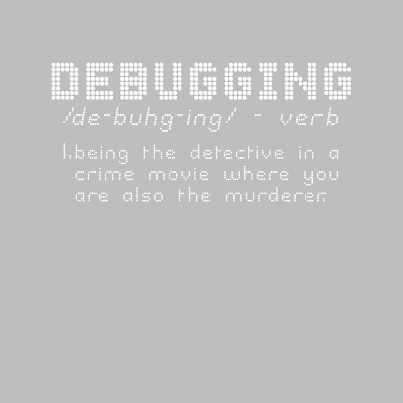 Debugging Definition - Programmer Computer Nerd