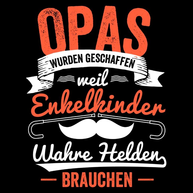 Opas wurden geschaffen, weil