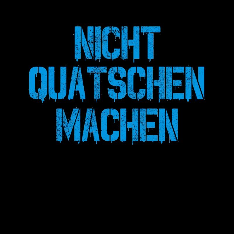 Nicht Quatschen Machen