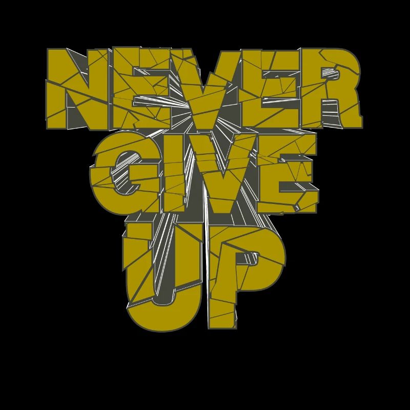 never give up