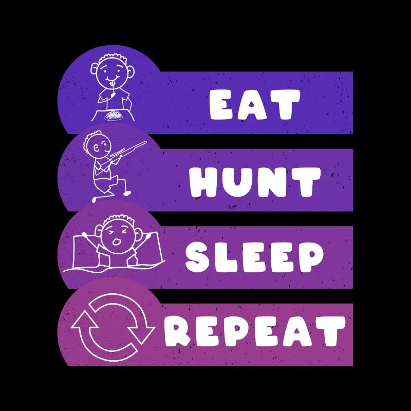 Eat Hunt Sleep Repeat