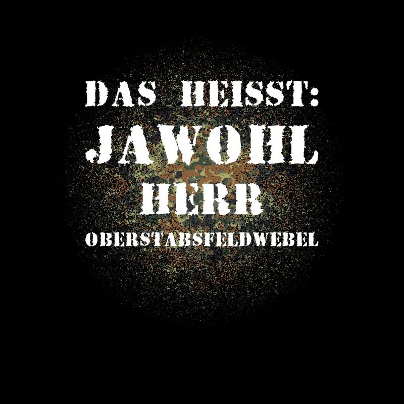 Das heißt Jawohl Herr Oberstabsfeldwebel Soldat