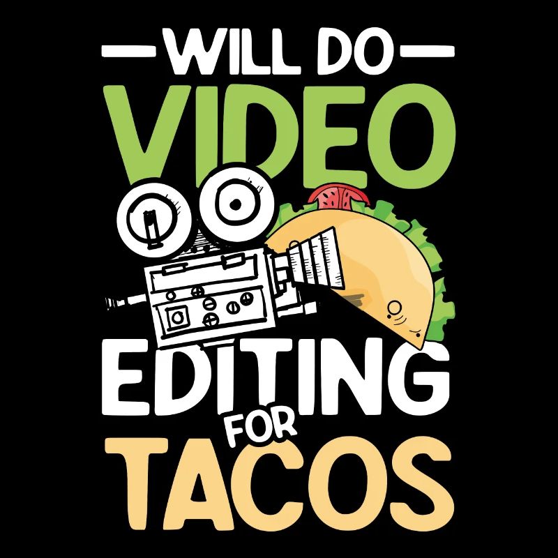 Will Do Video Editing For Tacos