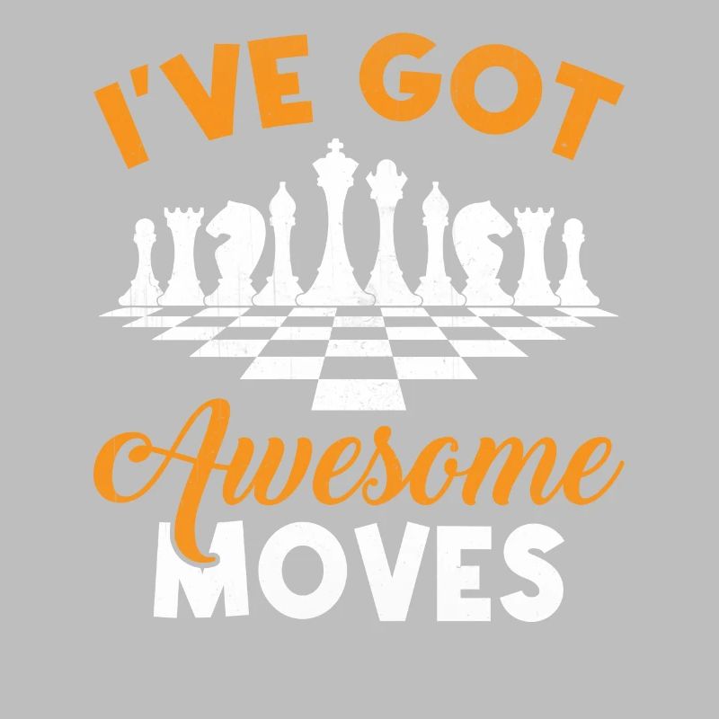 I've Got Awesome Moves - Checkmate Chess Player