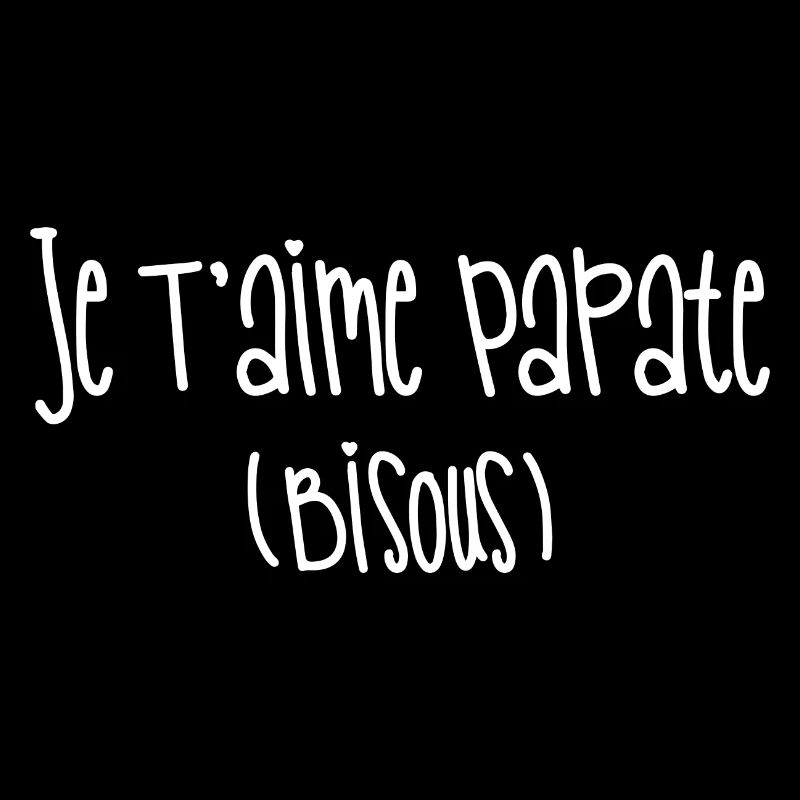 Je T'Aime Papate (Bisous)