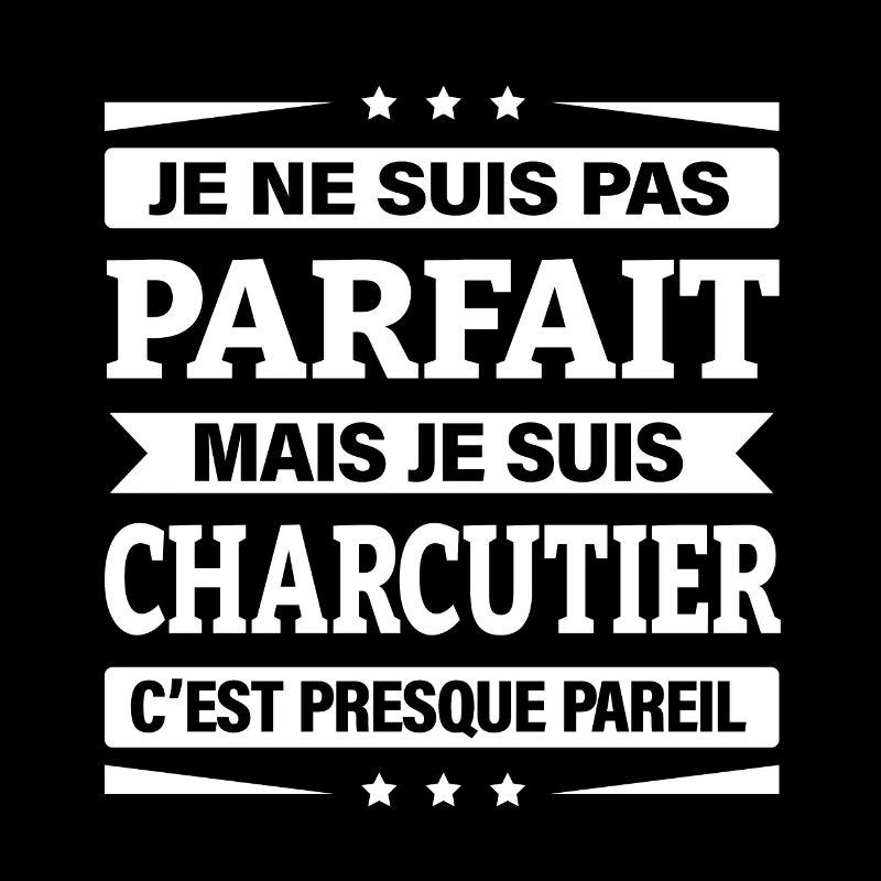 JE SUIS CHARCUTIER