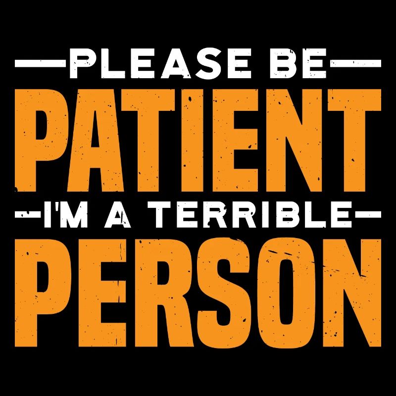 Please Be Patient I'm A Terrible Person 7