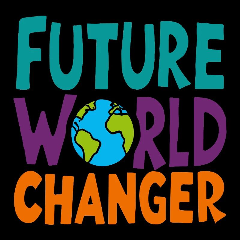 Future World Changer - Globus-Spruch