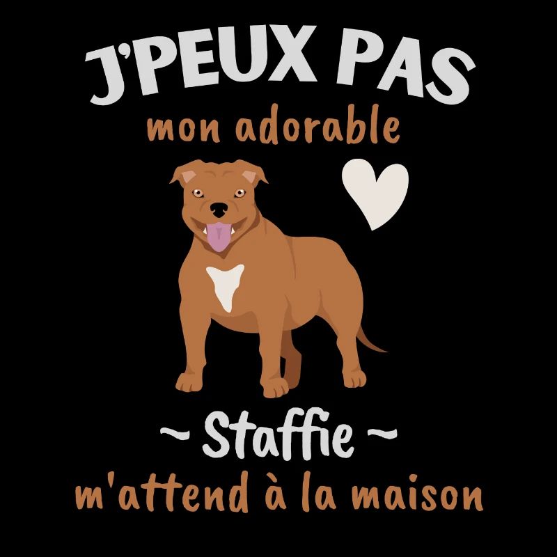 J'peux pas, mon Staffie m'attend à la maison!