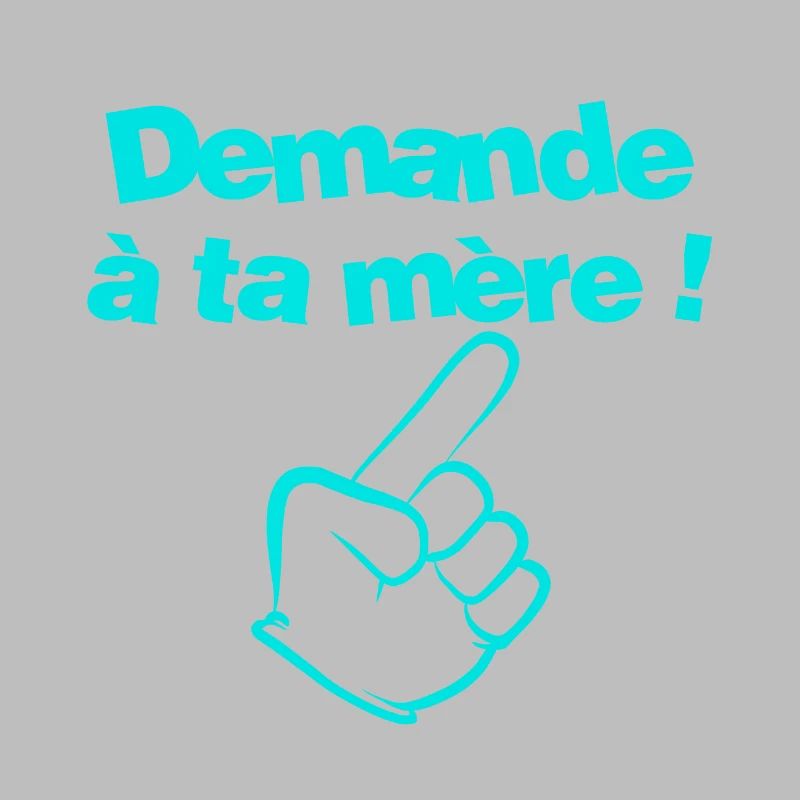Demande à ta mère