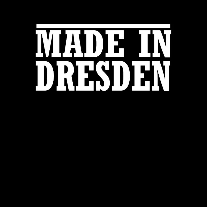 made in Dresden