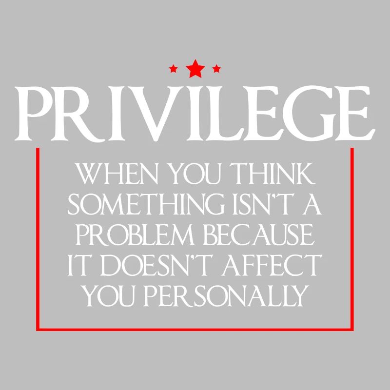 Privilege, When You Think There Isn't A Problem 4
