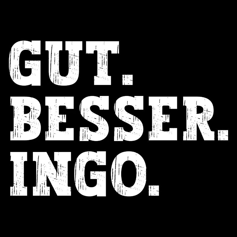 Gut Besser Ingo Lustiger Spruch Name Ingo