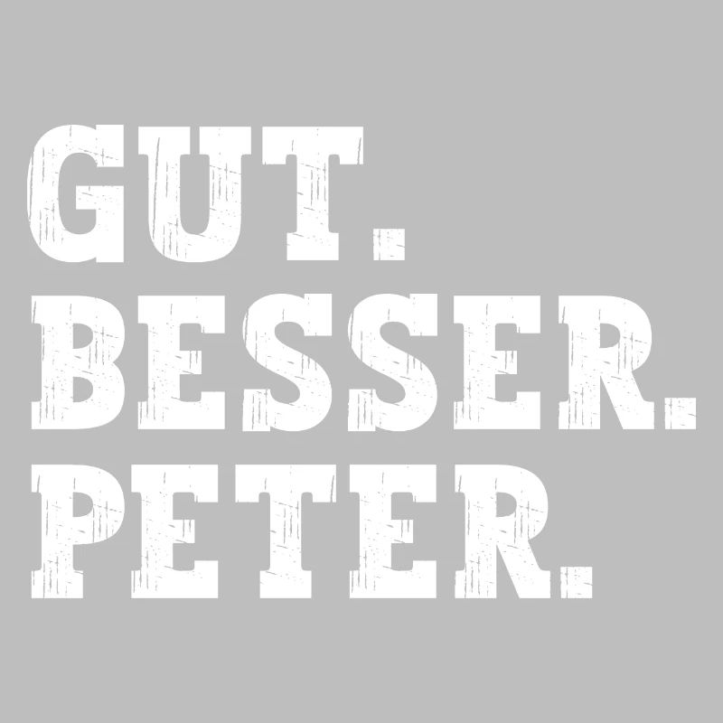 Gut Besser Peter Lustiger Spruch Name Peter