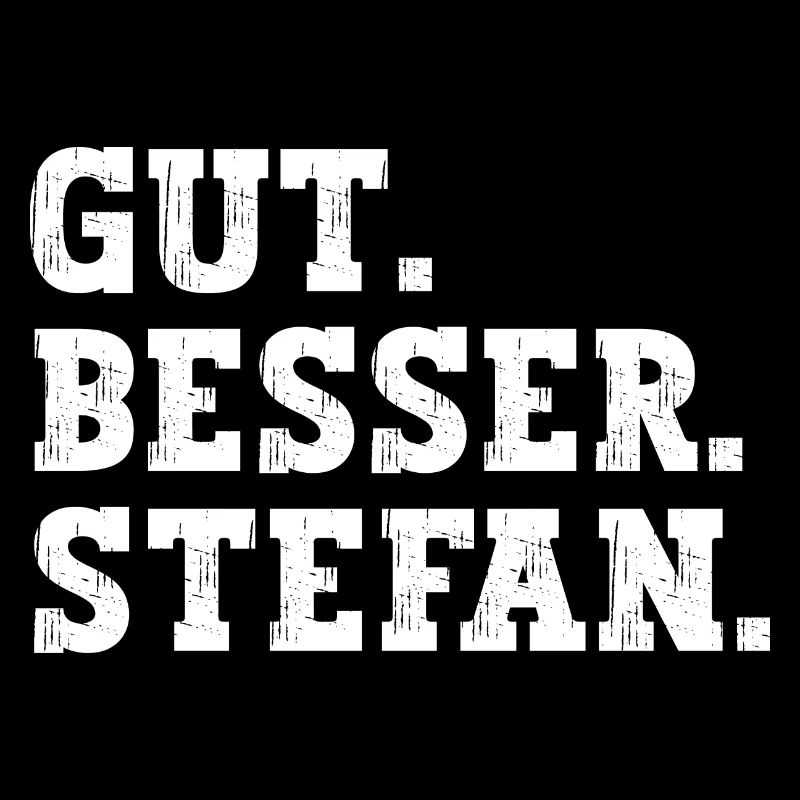 Gut Besser Stefan Lustiger Spruch Name Stefan