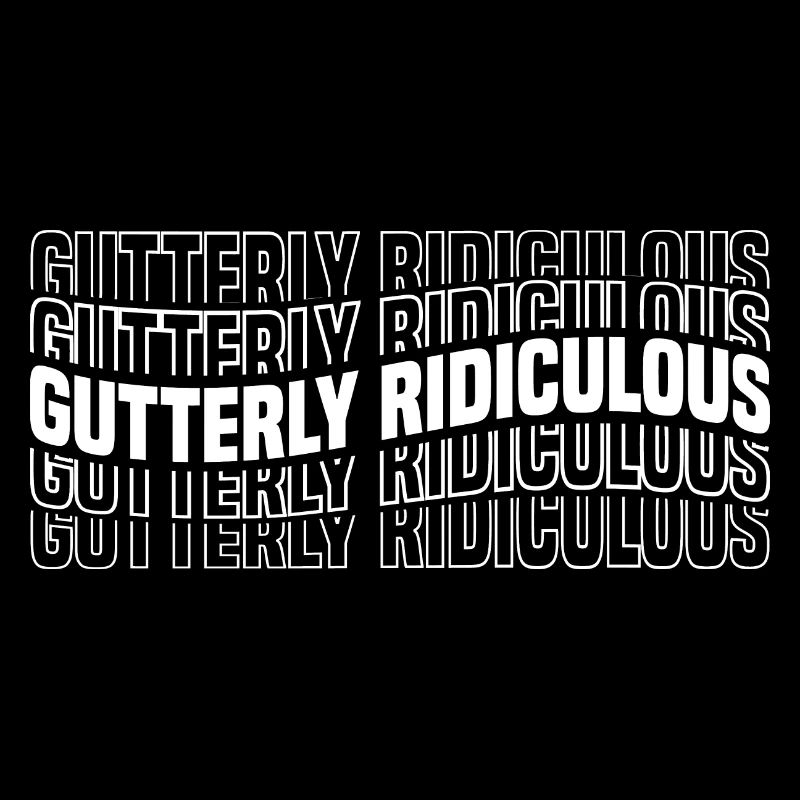 Gutterly Ridiculous 8