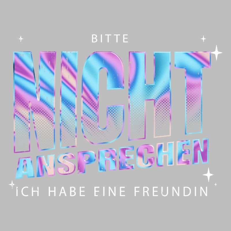 Bitte nicht ansprechen ich habe eine Freundin
