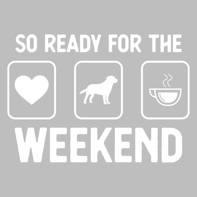 So ready for the weekend - coffee - dog -