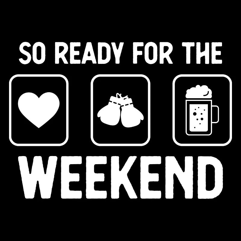So Ready for the Weekend - Beer - Boxing Glove