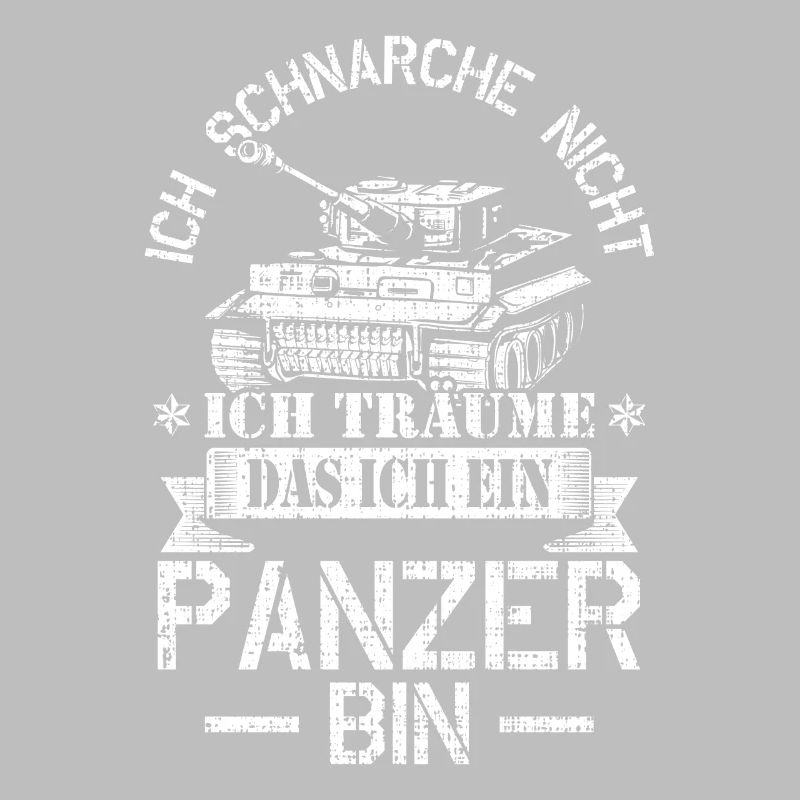 Ich schnarche nicht ich träume das ich ein Panzer