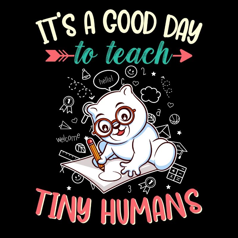 Good Day To Teach Tiny Humans Elementary Teacher