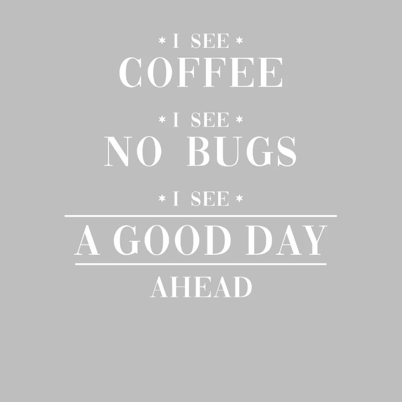Coffee No Bugs Good Day Developer Coder