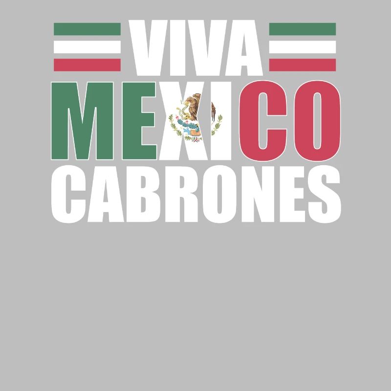 Viva Mexico Cabrones Mexicain
