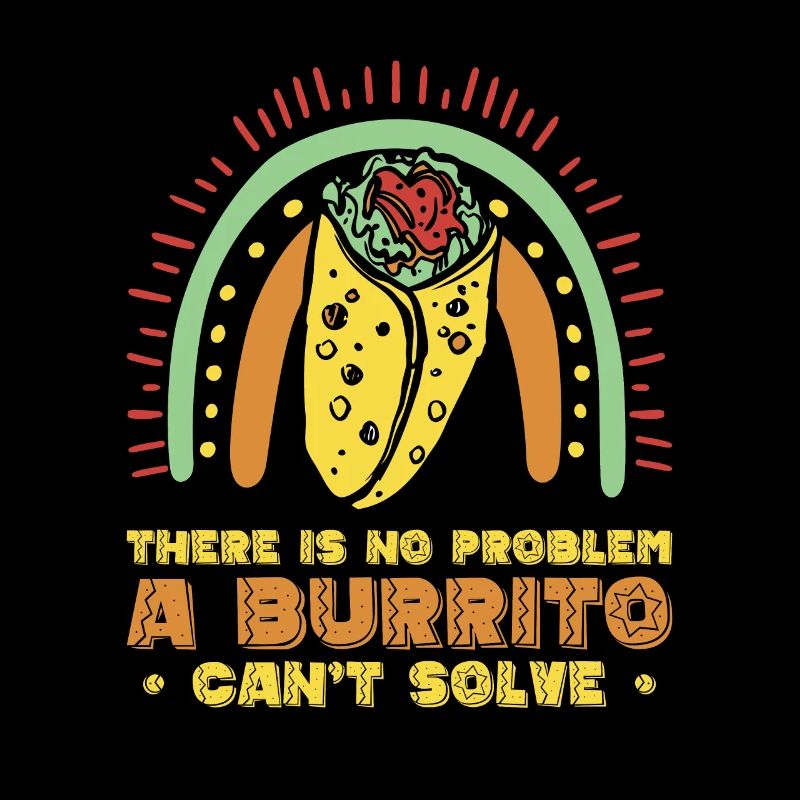 Problem Solution Burrito Fan Mexican Food Burrito