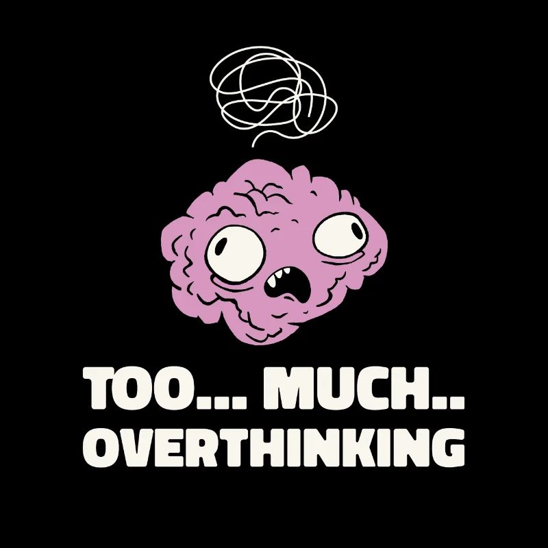 Overthinker Anxiety Brain Overthinking Humor