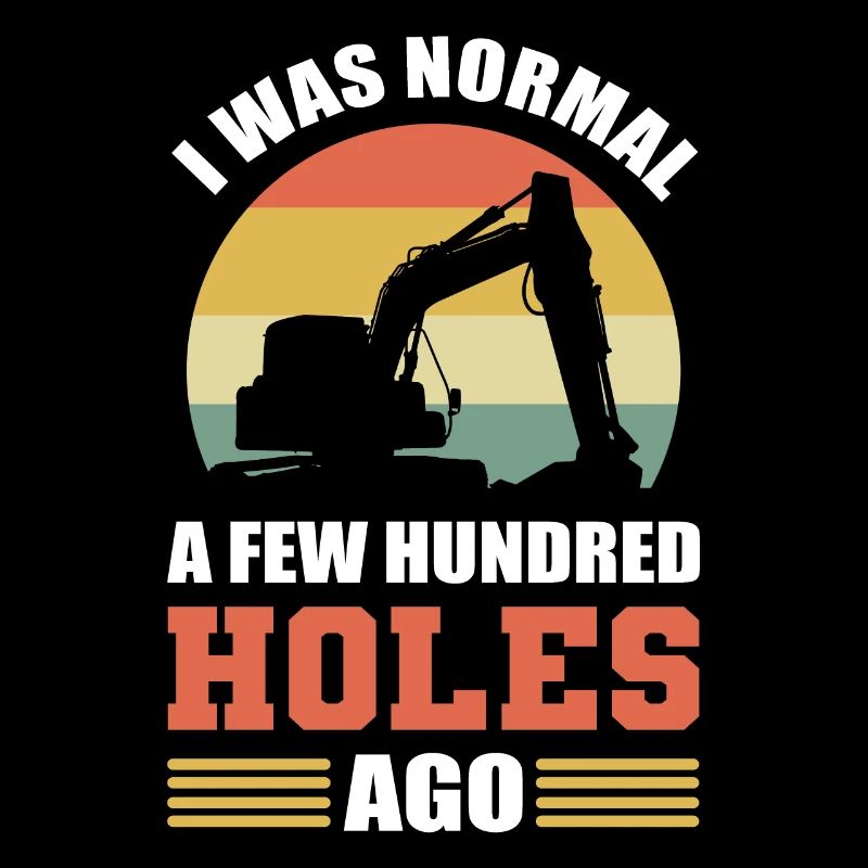 J’étais normal il y a quelques centaines de trous excavatrice