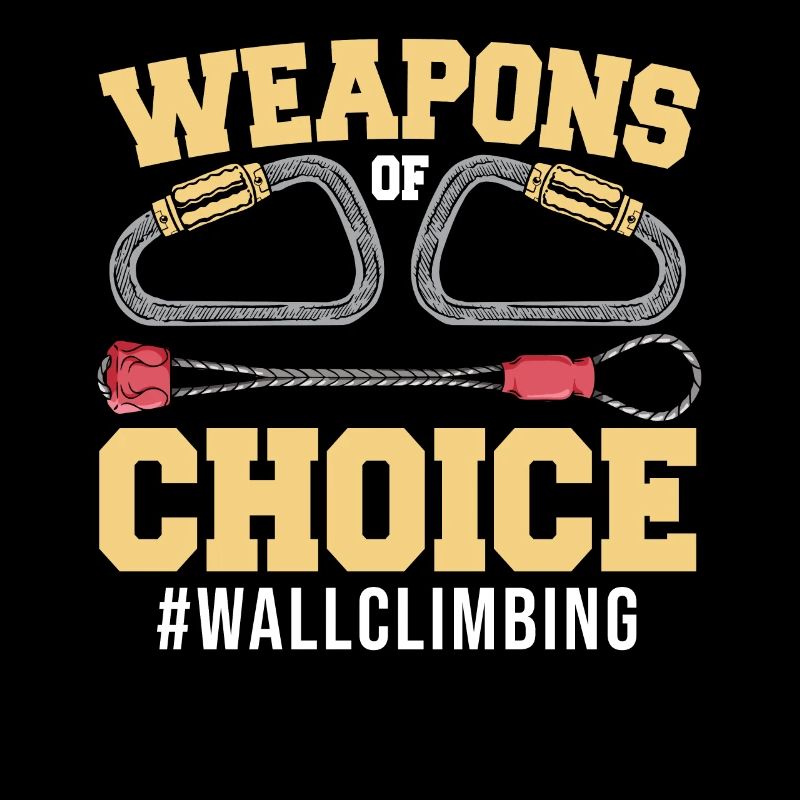 Climber Weapons Of Choice Wall Climbing