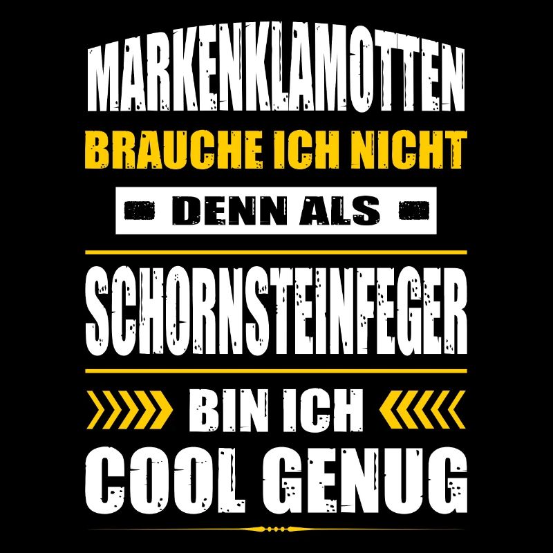 Markenklamotten Brauche Ich Nicht Schornsteinfeger