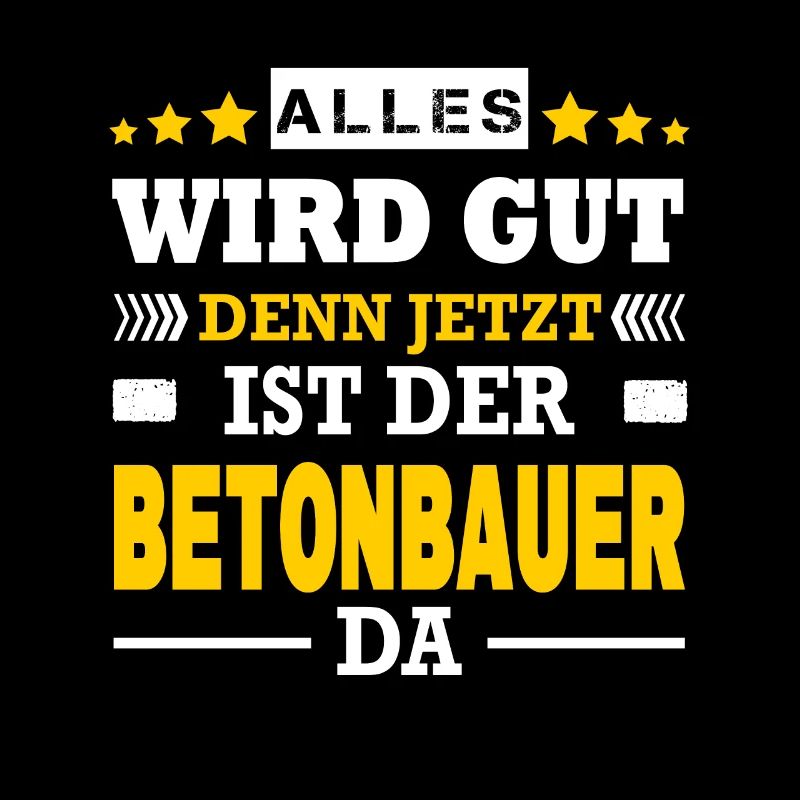 Alles Wird Gut Denn Jetzt Ist Der Betonbauer Da