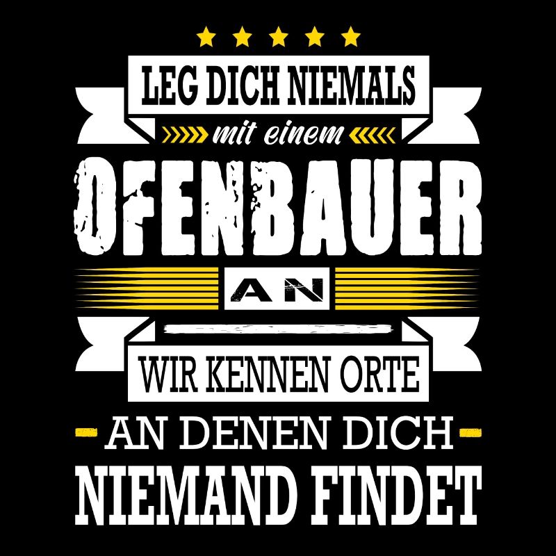 Leg Dich Niemals Mit Einem Ofenbauer An