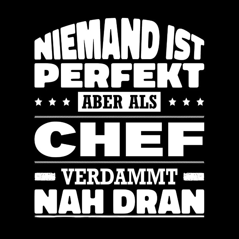 Niemand Ist Perfekt Aber Als Chef Nah Dran
