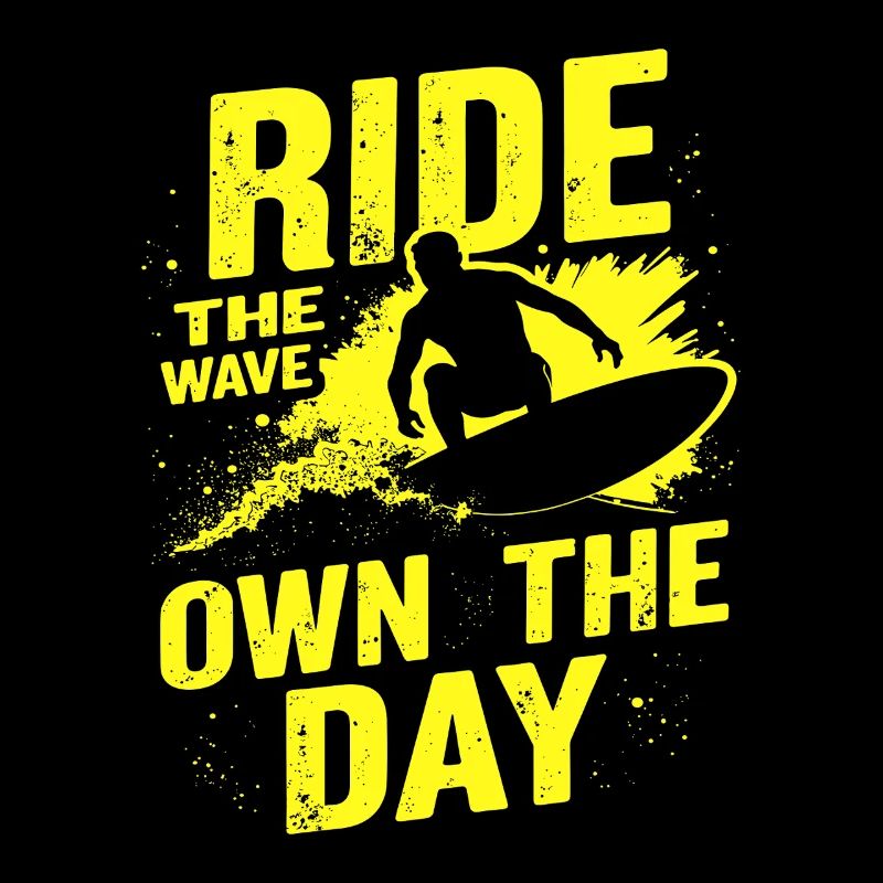 Surfer Ride the Wave – Own the Day Spruch