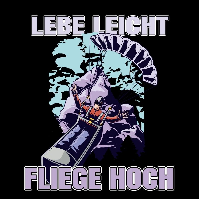 Lebe leicht, fliege hoch - Paragliding Spruch