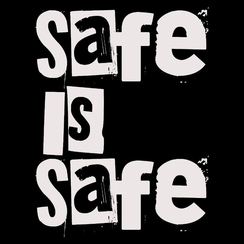 Safe Is Safe Funny but true