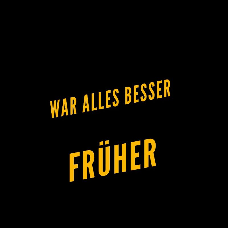 Früher war alles besser - ich bin von früher