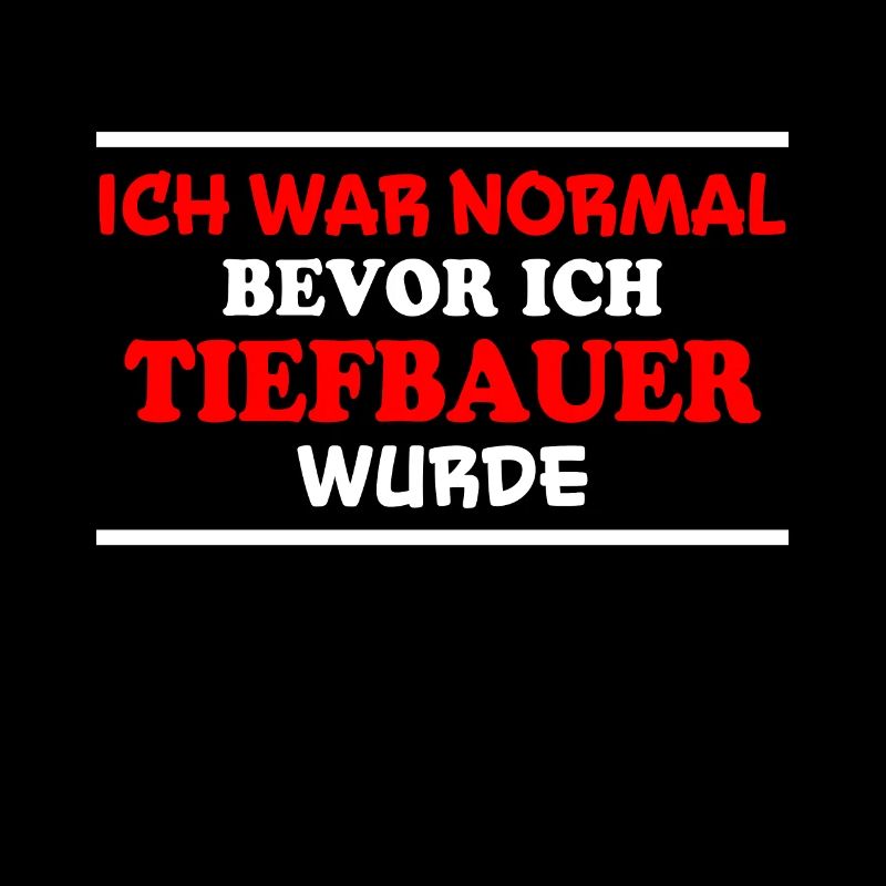 Tiefbauer Spruch Beruf Lustiges Tiefbauer Geschenk