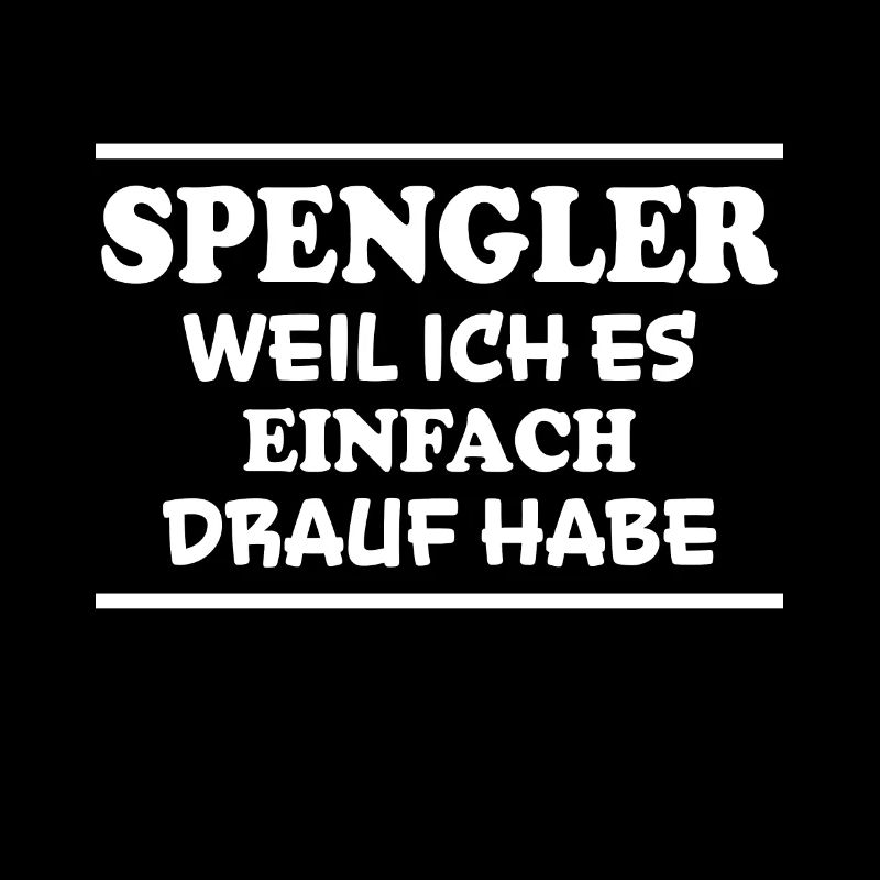Spengler Spruch Beruf Lustiges Spengler Geschenk