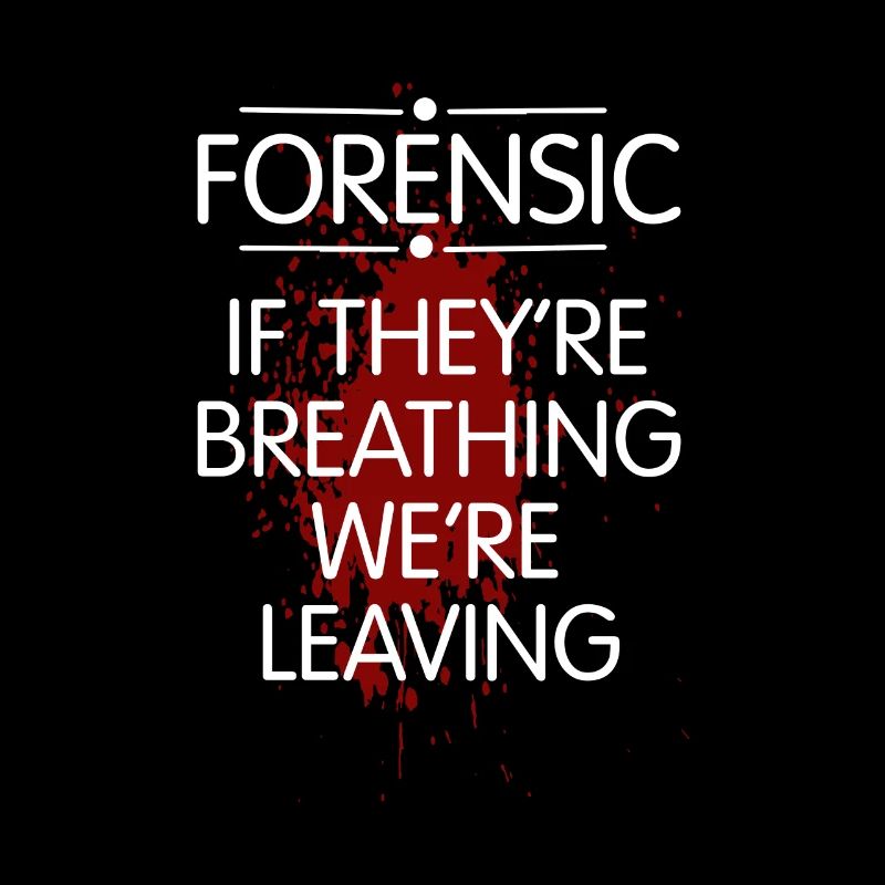 Forensics, if you , we go